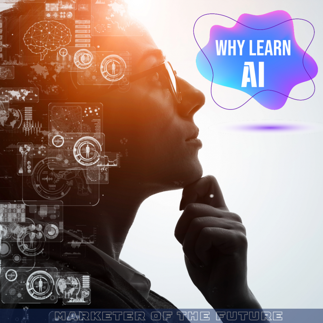 why learn AI Marketerofthefuture.com
